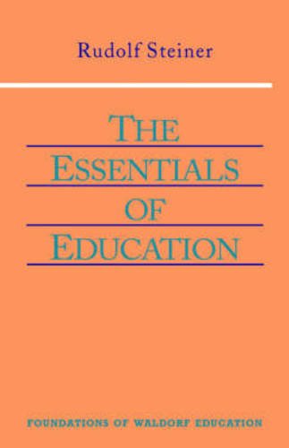 The Essentials of Education: (CW 308) (Foundations of Waldorf Education)