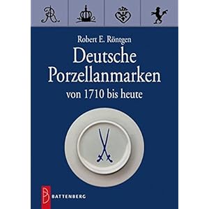 Deutsche Porzellanmarken: Von 1710 bis heute
