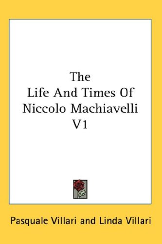 The Life And Times Of Niccolo Machiavelli V1 under Machiavelli, Niccolo in The Books Store