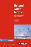 Produkt-Bild: Sistemi Solari Termici: Dalla progettazione all'installazione (Italienische Ausgabe des Titels / Edizione italiana della pubblicazione / Italian edition of the book "Langzeiterfahrung Solarthermie")