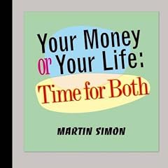 Your Money or Your Life: Time for Both