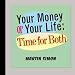 Your Money or Your Life: Time for Both