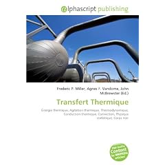 Transfert Thermique: �nergie thermique, Agitation thermique, Thermodynamique, Conduction thermique, Convection, Physique statistique, Corps noir