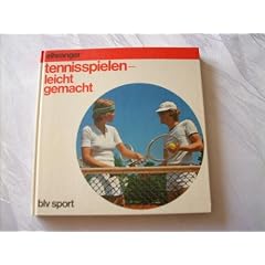 Tennisspielen, leicht gemacht