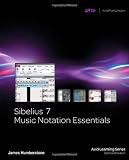 Sibelius 7 Music Notation Essentials (Avid Learning Series)