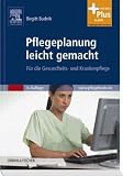 Pflegeplanung leicht gemacht: F&uuml;r die Gesundheits- und Krankenpflege - mit www.pflegeheute.de-Zugang: F&uuml;r die Gesundheits- und Krankenpflege - mit Zugang zum Elsevier-Portal - Birgitt Budnik, Reinhard Lay, Bernd Menzel