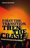 First the transition, then the crash : Eastern Europe in the 2000s