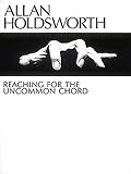 Allan Holdsworth - Reaching for the Uncommon Chord (Master Classes)