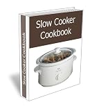41LbJfjCOSL. SL160  Easy Slow Cooker Cookbook Recipes. Best Chicken, Pork Tenderloin, Short Ribs, Carnitas, Pot Roast, Pinto Beans, Pork Roast, Beef, Healthy, Low Fat, Lentil ... Scalloped Potato, Brisket Recipe and More.