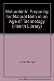 Naturebirth : preparing for natural birth in an age of technology