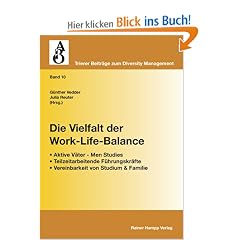 Die Vielfalt der Work-Life-Balance: Aktive V�ter - Men Studies, Teilzeitarbeitende F�hrungskr�fte, Vereinbarkeit von Studium & Familie
