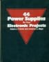 44 Power Supplies for Your Electronic Projects (Tab hobby electronics series)