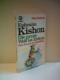 Produkt-Bild: Verlag: Goldmann - Autor Ephraim Kishon: Die ganze Welt ist Zirkus / Das Kamel im Nadel&ouml;hr [1. Auflage] [1984]