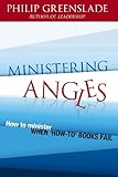 Ministering angles : how to minister when 'how to' books fail