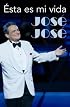 Jose Jose: Esta es mi vida