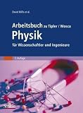 Arbeitsbuch zu Tipler/Mosca Physik f�r Wissenschaftler und Ingenieure - David Mills