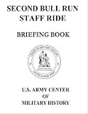 SECOND BULL RUN STAFF RIDE BRIEFING BOOK