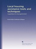 Local housing assistance tools and techniques: A guidebook for local government