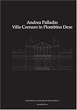 Andrea Palladio: Villa Cornaro in Piombino Dese
