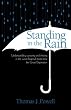 Standing in the Rain: Understanding, surviving and thriving in the worst financial storm since the Great Depression