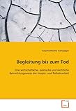 www.payane.ir - Begleitung bis zum Tod: Eine wirtschaftliche, politische und rechtliche Betrachtungsweise der Hospiz- und Palliativarbeit (German Edition)