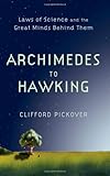 Archimedes to Hawking: Laws of Science and the Great Minds Behind Them