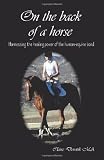 On the Back of a Horse: Harnessing the Healing Power of the Human-Equine Bond