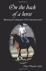 On the Back of a Horse: Harnessing the Healing Power of the Human-Equine Bond