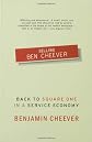 Selling Ben Cheever: Back to Square One in a Service Economy