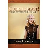 From Cubicle Slave to the Next Internet Millionaire