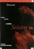 Seizing Me