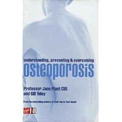 Understanding, Preventing and Overcoming Osteoporosis