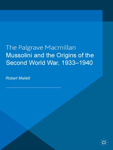 Mussolini and the Origins of the Second World War, 1933-1940 (The Making of the Twentieth Century)