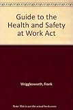 A guide to the Health and Safety at Work Act