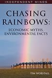 Chasing Rainbows: Economic Myths, Environmental Facts