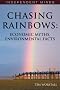 Chasing Rainbows: Economic Myths, Environmental Facts