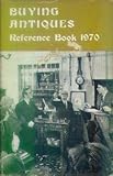 The buying antiques reference book. 1971