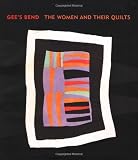 Gees Bend: The Women and Their Quilts