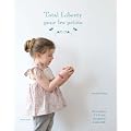 Total Liberty pour les petits - 25 mod�les de couture avec patrons � taille r�elle