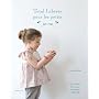 Total Liberty pour les petits - 25 mod�les de cout&hellip de Annabel B�nilan