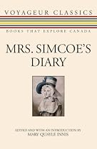 Mrs. Simcoe's Diary (Voyageur Classics)