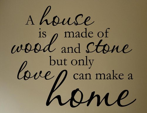 A HOUSE IS MADE OF WOOD AND STONE BUT ONLY LOVE CAN MAKE A HOME Vinyl wall quotes and sayings home art decal decor