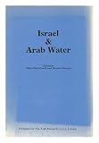 Israel & Arab waters : an international symposium : Amman 25 & 26 February 1984