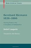 Bernhard Riemann 1826-1866: Turning Points in the Conception of Mathematics (Modern Birkhäuser Classics)