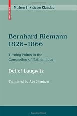 Bernard Riemann 1826-1866 The Turning Points in the Conception of Mathematics