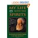 My Life With The Spirits: The Adventures of a Modern Magician