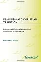 Feminism and Christian Tradition: An Annotated Bibliography and Critical Introduction to the Literature (Bibliographies and Indexes in Religious Studies)