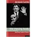The Moving Body (le Corps Poetique): Teaching Creative Theatre (Performance Books)