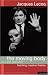 The Moving Body (le Corps Poetique): Teaching Creative Theatre (Performance Books)