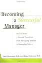 Becoming a Successful Manager : How to Make a Smooth Transition from Managing Yourself to Managing Others